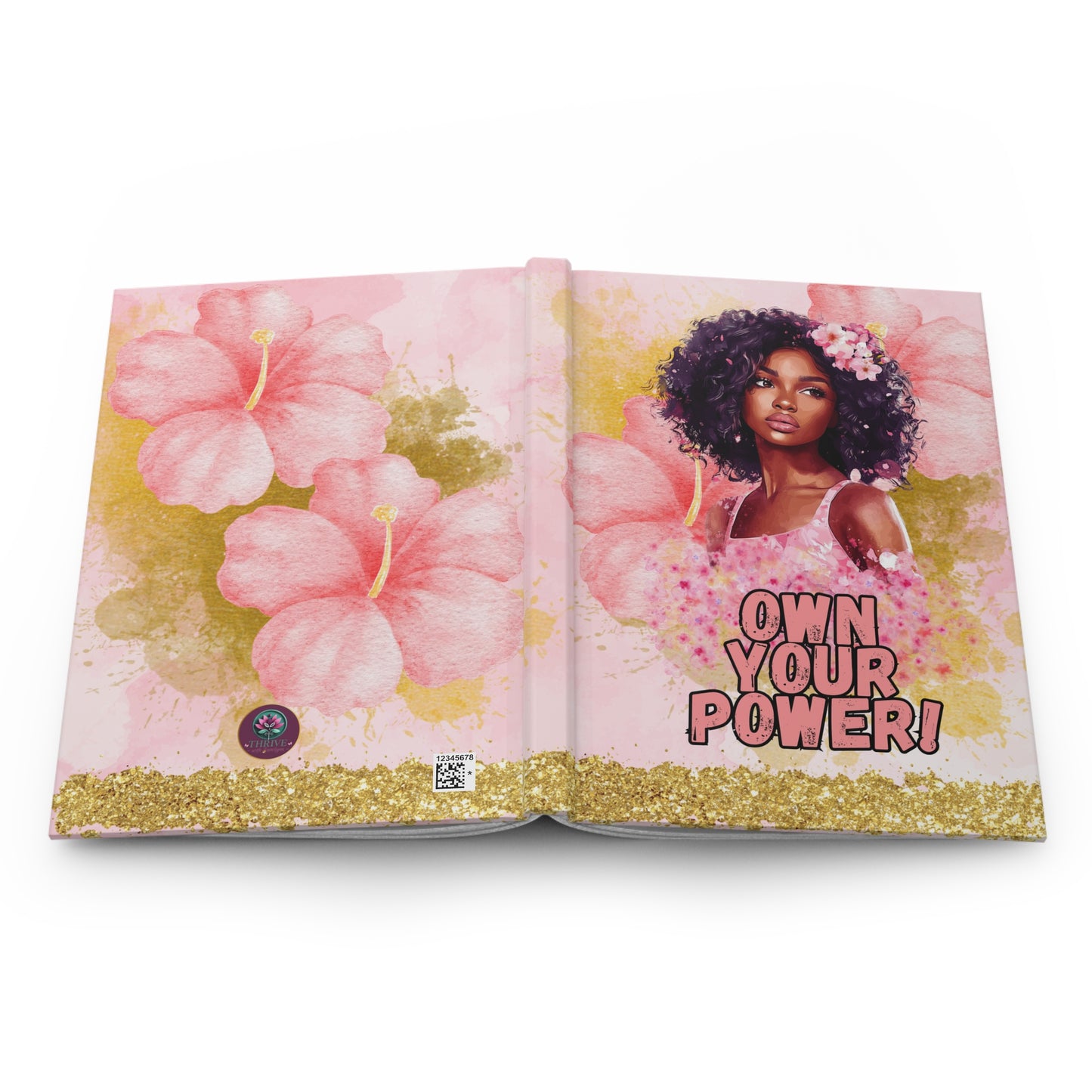 Empowerment Hardcover Journal - "Own Your Power!" Floral Design