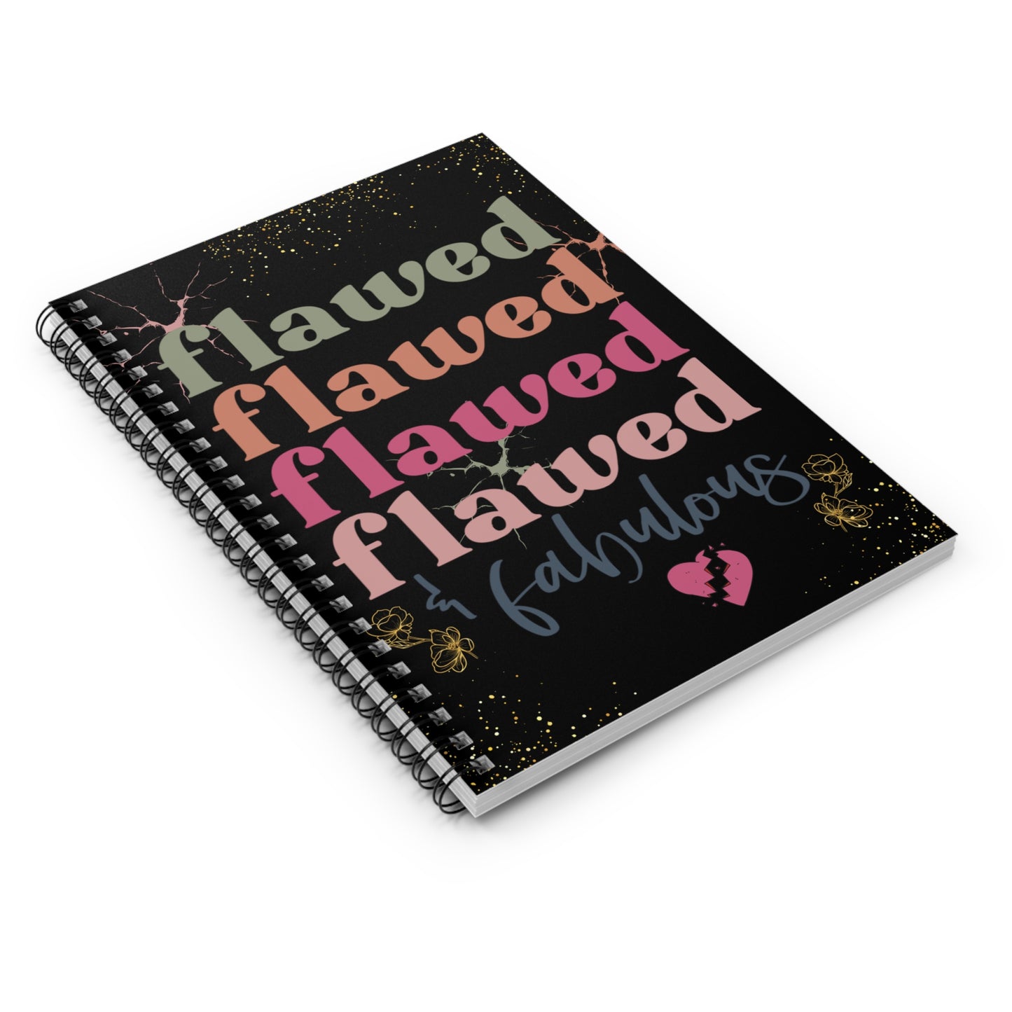 Flawed & Fabulous Spiral Notebook - Empowering Journal for Creative Minds