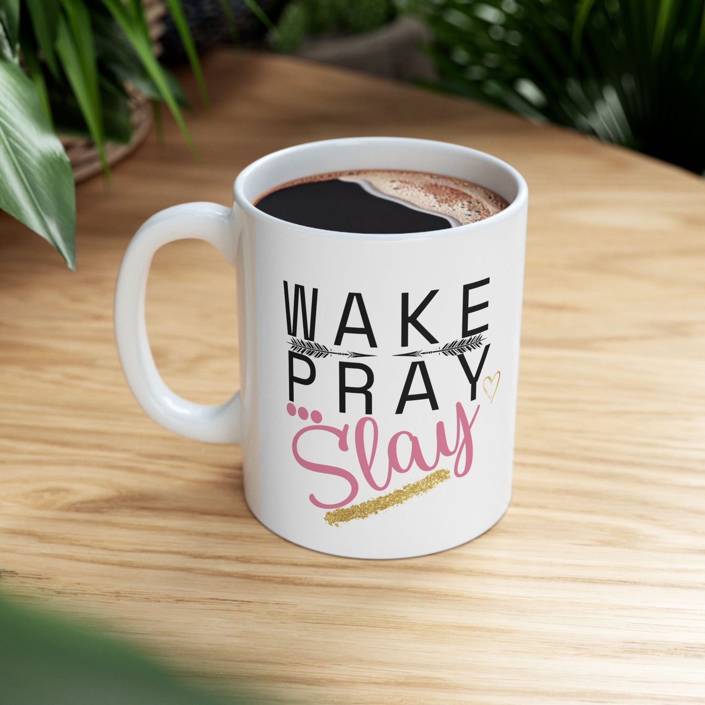 Wake Pray Slay Inspirational Ceramic Mug - Perfect Gift for Motivational Moments