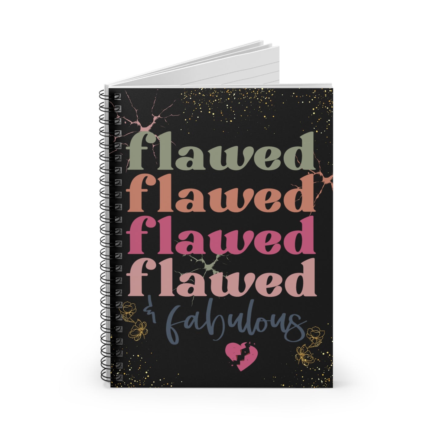 Flawed & Fabulous Spiral Notebook - Empowering Journal for Creative Minds