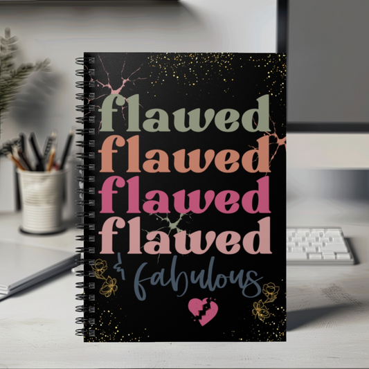 Flawed & Fabulous Spiral Notebook - Empowering Journal for Creative Minds